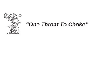 "ONE THROAT TO CHOKE" logo