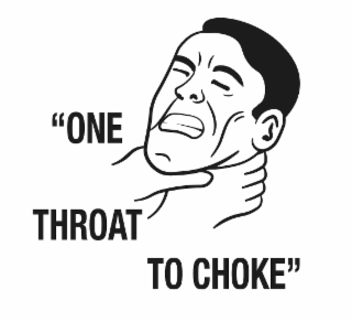 "ONE THROAT TO CHOKE" logo