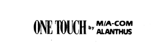 ONE TOUCH BY M/A-COM ALANTHUS logo
