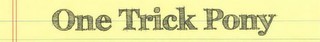 ONE TRICK PONY logo