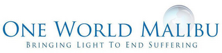 ONE WORLD MALIBU BRINGING LIGHT TO END SUFFERING logo