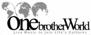ONEBROTHERWORLD LIVE MUSIC TO JOIN LIFE'S CULTURES logo