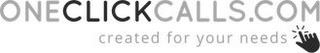 ONECLICKCALLS.COM CREATED FOR YOUR NEEDS logo