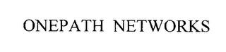 ONEPATH NETWORKS