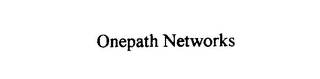 ONEPATH NETWORKS