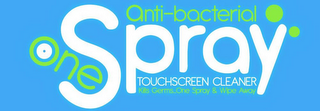 ONESPRAY ANTI-BACTERIAL TOUCHSCREEN CLEANER KILLS GERMS... ONE SPRAY & WIPE AWAY logo