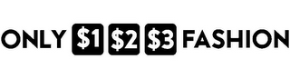 ONLY $1 $2 $3 FASHION logo