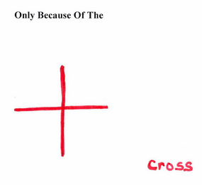 ONLY BECAUSE OF THE CROSS logo