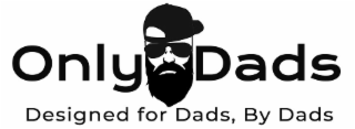 ONLY DADS DESIGNED FOR DADS, BY DADS logo