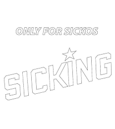 ONLY FOR SICKOS SICKING logo