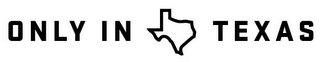 ONLY IN TEXAS logo
