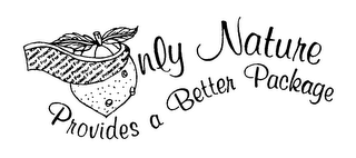 ONLY NATURE PROVIDES A BETTER PACKAGE logo