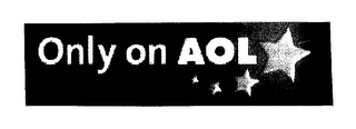 ONLY ON AOL logo