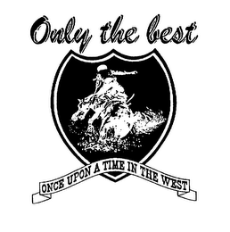 ONLY THE BEST ONCE UPON A TIME IN THE WEST logo