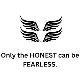 ONLY THE HONEST CAN BE FEARLESS. logo