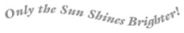 ONLY THE SUN SHINES BRIGHTER! logo