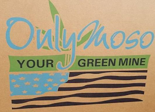 ONLYMOSO YOUR GREEN MINE logo