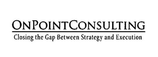 ONPOINTCONSULTING CLOSING THE GAP BETWEEN STRATEGY AND EXECUTION logo