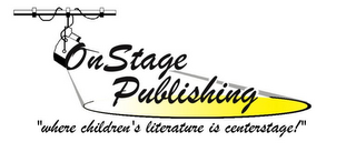 ONSTAGE PUBLISHING "WHERE CHILDREN'S LITERATURE IS CENTERSTAGE" logo