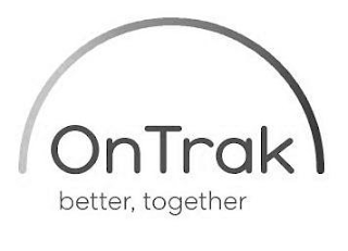 ONTRAK BETTER, TOGETHER