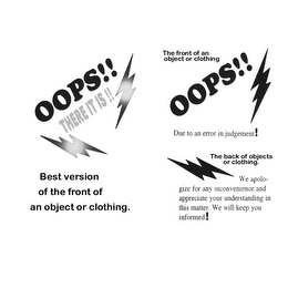 OOPS!! THERE IT IS!!; OOPS!! DUE TO AN ERROR IN JUDGEMENT!; WE APOLOGIZE FOR ANY INCONVENIENCE AND APPRECIATE YOUR UNDERSTANDING IN THIS MATTER.  WE WILL KEEP YOU INFORMED! logo