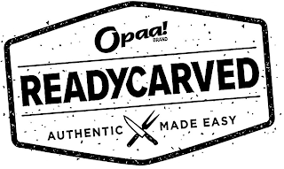 OPAA! BRAND READYCARVED AUTHENTIC MADE EASY logo