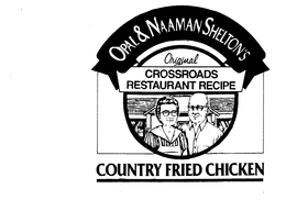 OPAL & NAAMAN SHELTON'S ORIGINAL CROSSROADS RESTAURANT RECIPE COUNTRY FRIED CHICKEN
