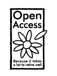 OPEN ACCESS BECAUSE IT TAKES A LOT TO RETIRE WELL logo