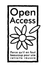 OPEN ACCESS PARCE QU'IL EN FAUT BEAUCOUP POUR UNE RETRAITE REUSSIE logo
