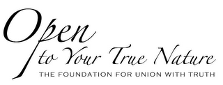 OPEN TO YOUR TRUE NATURE THE FOUNDATION FOR UNION WITH TRUTH logo