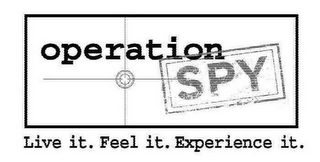 OPERATION SPY LIVE IT. FEEL IT. EXPERIENCE IT. logo