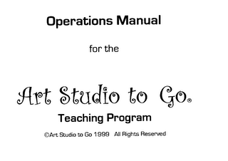 OPERATIONS MANUAL FOR THE ART STUDIO TOGO TEACHING PROGRAM ART STUDIO TO GO 1999 ALL RIGHTS RESERVED logo