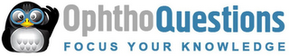 OPHTHOQUESTIONS FOCUS YOUR KNOWLEDGE logo