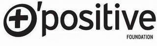 O+'POSITIVE FOUNDATION logo