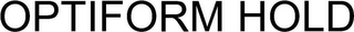 OPTIFORM HOLD logo