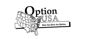 OPTION USA NOW YOU HAVE AN OPTION. logo