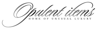 OPULENT ITEMS - HOME OF UNUSUAL LUXURY logo