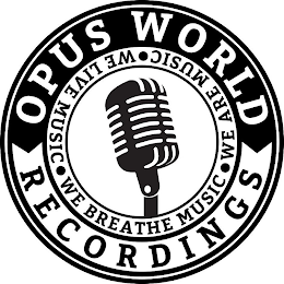 OPUS WORLD RECORDINGS · WE ARE MUSIC · WE BREATHE MUSIC · WE LIVE MUSIC logo