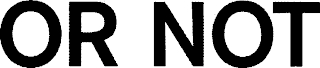 OR NOT logo