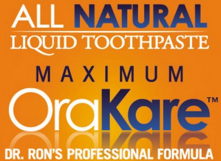 ORAKARE ALL NATURAL LIQUID TOOTHPASTE MAXIMUM DR. RON'S PROFESSIONAL FORMULA logo