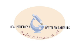 ORAL PATHOLOGY & DENTAL EDUCATION LLC PROVIDING ORAL HEALTHCARE FOR ALL logo