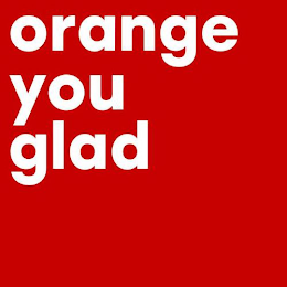 ORANGE YOU GLAD logo