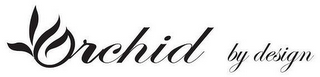 ORCHID BY DESIGN logo