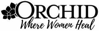 ORCHID WHERE WOMEN HEAL logo