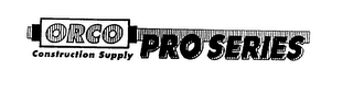 ORCO CONSTRUCTION SUPPLY PRO SERIES logo
