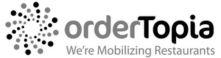 ORDERTOPIA WE'RE MOBILIZING RESTAURANTS logo