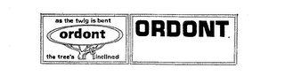ORDONT AS THE TWIG IS BENT ORDONT THE TREE'S INCLINED logo
