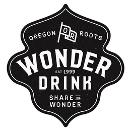 OREGON ROOTS O R WONDER DRINK EST 1999 SHARE THE WONDER logo