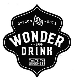 OREGON ROOTS OR WONDER DRINK EST 1999 TASTE THE GOODNESS logo