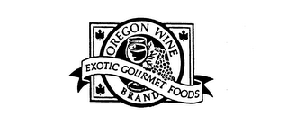 OREGON WINE EXOTIC GOURMET FOODS BRAND logo